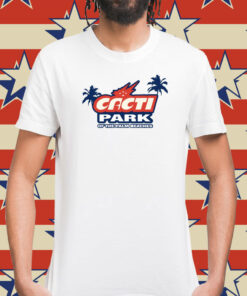 Cacti Park Of The Palm Beaches Shirt