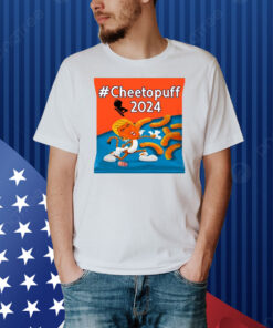 Cheetoquff 2024 Maga Bitch Shirt