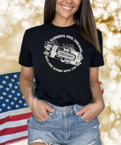 Codefendants Turning Pipe Dreams Into Pipe Bombs With You Shirts