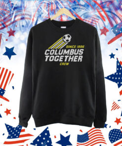 Columbus Crew Together Since 1996 TShirt