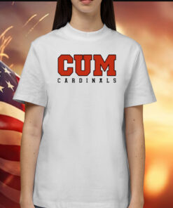 Cum Cardinals Tee Shirts