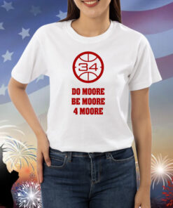 Do Moore Be Moore 4 Moore Shirts
