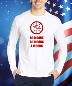 Do Moore Be Moore 4 Moore TShirts