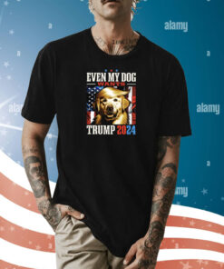 Even My Dog Wants Trump 2024 Shirt