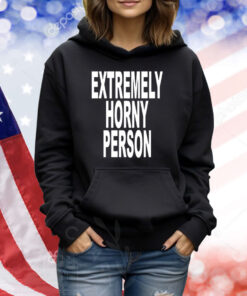 Extremely Horny Person TShirts