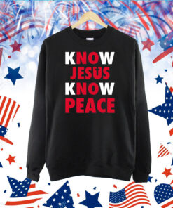 Faithwillsaveu Know Jesus Know Peace TShirt