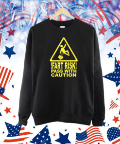 Fart Risk Pass With Causion TShirt