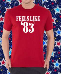 Feels Like '83 T-Shirt