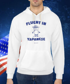 Fluent In Yapanese TShirt