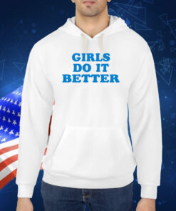Girl Do It Better TShirt