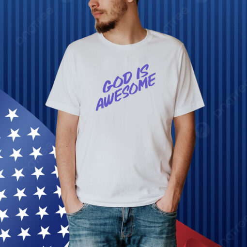 God Is Awesome Shirt