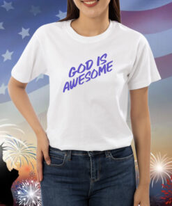 God Is Awesome Shirts