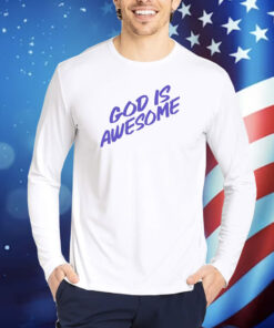 God Is Awesome TShirts