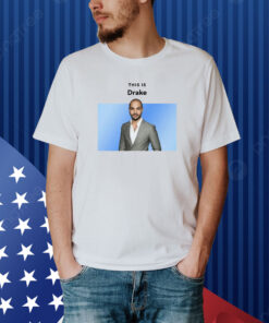 Goofyahhtees This Is Drake Shirt