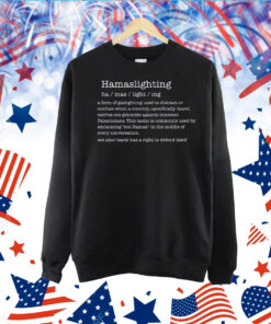 Hamaslighting A Form Of Gaslighting Used To Distract Or Confuse TShirts