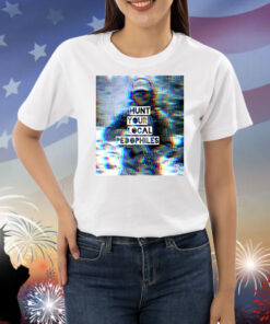 Hunt Your Local Pedophile We Fight Monsters Shirts