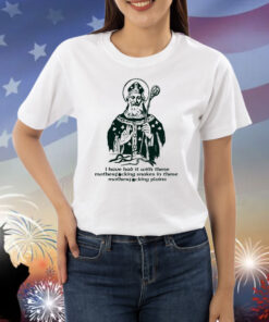 I Have Had It With These Motherfucking Snakes In These Motherfucking Plains Shirts