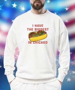I Have The Biggest Dick In Chicago TShirts