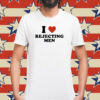 I Heart Rejecting Men Shirt