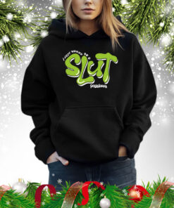 I Just Wanna Be A Slut Pollyanna TShirt