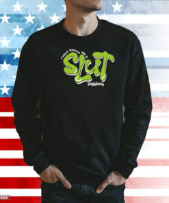 I Just Wanna Be A Slut Pollyanna TShirts