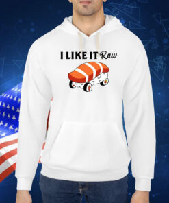 I Like It Raw Sushi & Chill TShirt