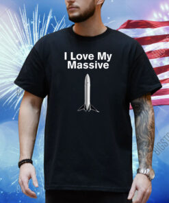 I Love Massive Rocket Starship Shirt