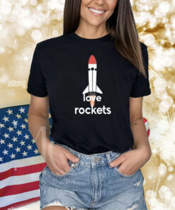I Love Rockets TShirt