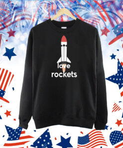I Love Rockets Shirts