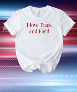 I Love Track And Field T-Shirt