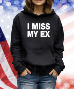 I Miss My Ex TShirts