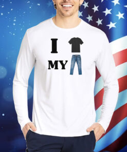 I Shirt My Pants TShirts
