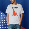 Idaho Nah You-Da-Ho Shirt