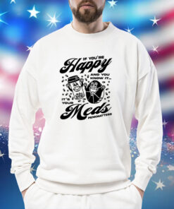 If You're Happy And You Know It It's Your Meds Penkmatters TShirts