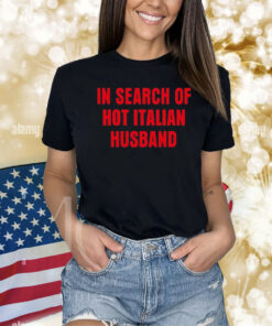 In Search Of Hot Italian Husband Shirts