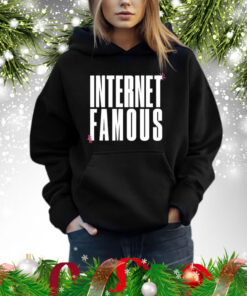 Internet Famous TShirt
