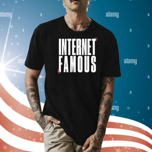 Internet Famous Shirt