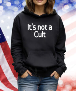 It's Not A Cult TShirt