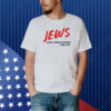 Jews Every Single Fucking Time Goy Shirt