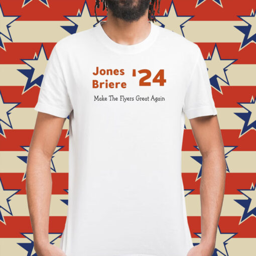 Jones Briere '24 Make The Flyers Great Again Shirt