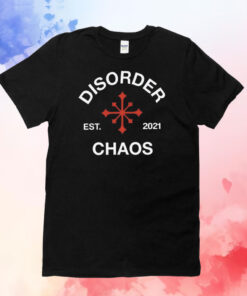 Juanita Broaddrick Disorder Est 2021 Chaos T-Shirts