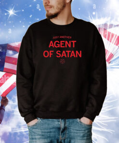 Just Another Agent Of Satan Tee Shirts