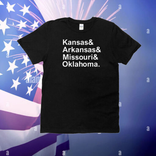 Kansas& Arkansas& Missouri& Oklhoma T-Shirt