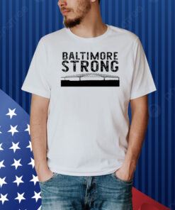 Key Bridge Stay Strong Baltimore Shirt