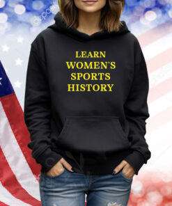 Learn Women's Sports History TShirts