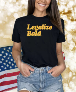 Legalize Bald Shirts