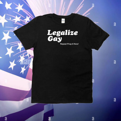 Legalize Gay Repeal Prop 8 Now Tee TShirt