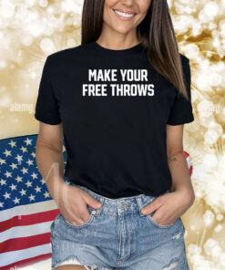 Limited Make Your Free Throws Shirts