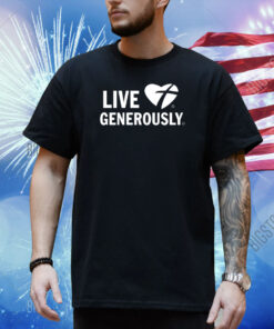 Live Generously Shirt