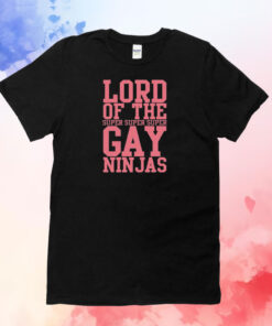 Lord Of The Super Gay Ninjas T-Shirt